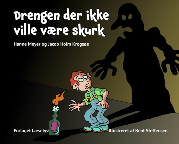 Drengen Der Ikke Ville Være Skurk | Hanne Meyer Og Jacob Holm Krogsøe