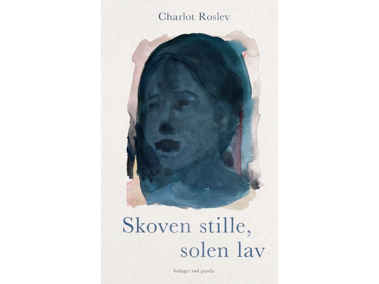 Skoven Stille, Solen Lav | Charlot Roslev