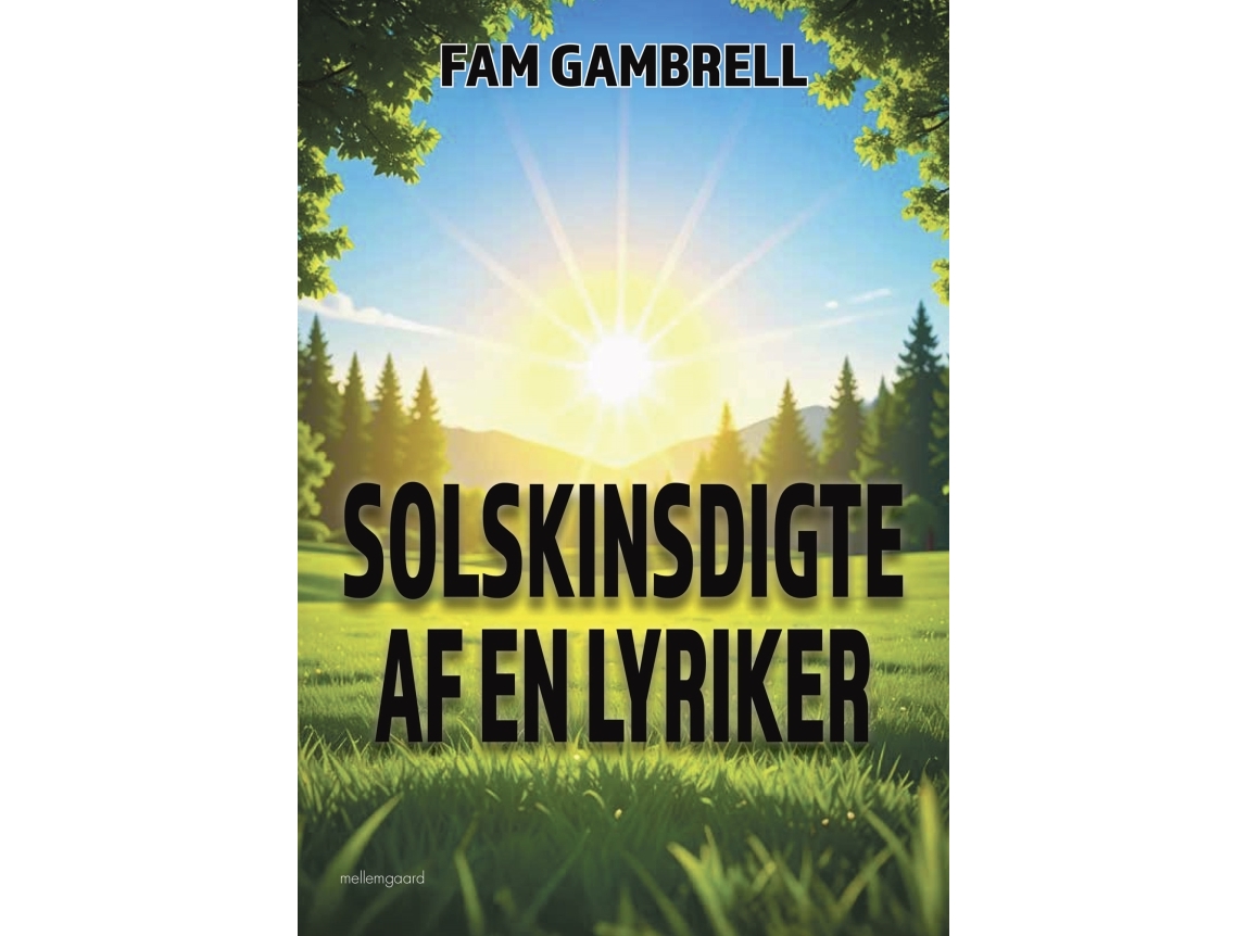 Solskinsdigte Af En Lyriker | Fam Gambrell