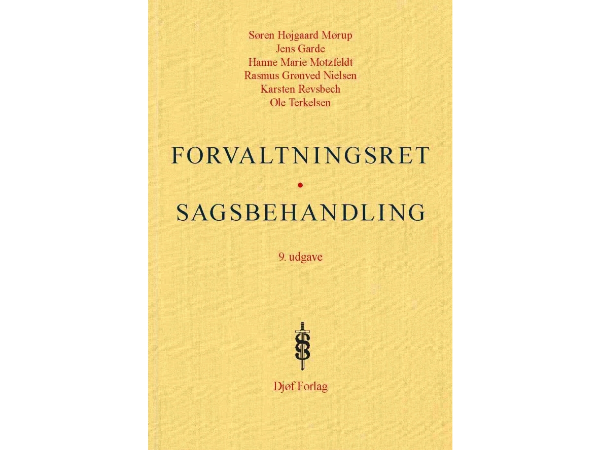 Forvaltningsret - Sagsbehandling | Søren Højgaard Mørup Jens Garde Hanne Marie Motzfeldt Rasmus Grønved Nielsen Karsten Revsbech Ole Terkelsen