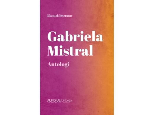 Gabriela Mistral Anthologie | Gabriela Mistral | Sprache: Dänish