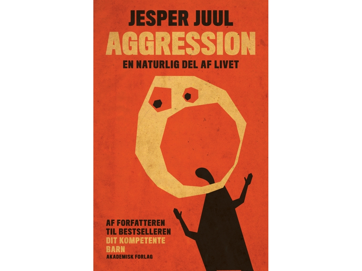 Aggression - En Naturlig Del Af Livet | Boet Efter Jesper Juul Aps