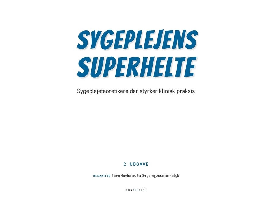Sygeplejens Superhelte | Charlotte Delmar Kari Marie Martinsen Lisbeth Uhrenfeldt Marit Kirkevold Kirsten Frederiksen Kirsten Beedholm Poulsen Anneli