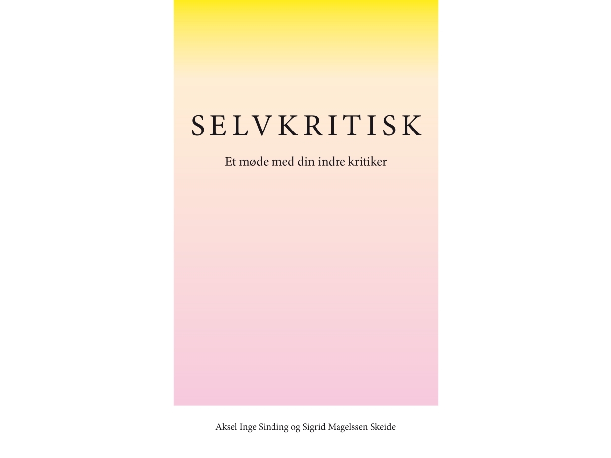 Selvkritisk | Aksel Inge Sinding Og Sigrid Magelssen Skeide