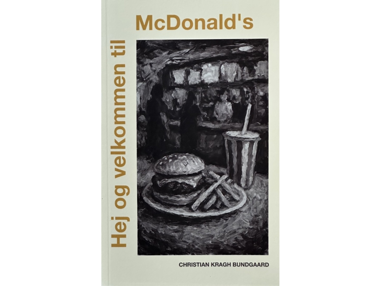 Hallo Und Willkommen Bei Mcdonald's | Christian Kragh Bundgaard | Sprache: Dänish