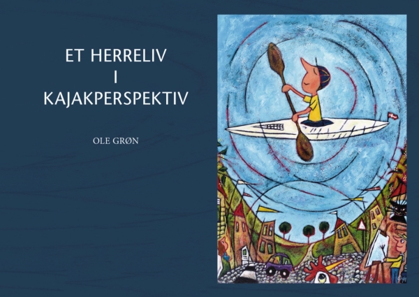 Et Herreliv I Kajakperspektiv | Ole Grøn