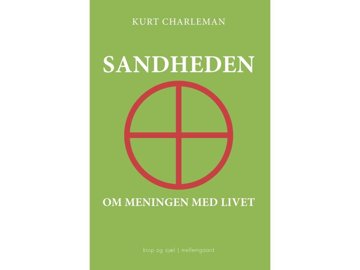 Die Wahrheit Über Den Sinn Des Lebens | Kurt Charleman | Sprache: Dänish