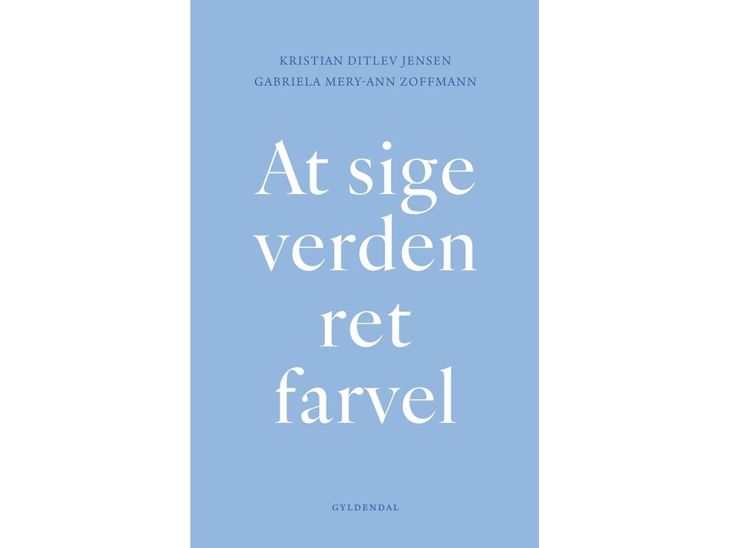 At sige verden ret farvel | Kristian Ditlev Jensen Gabriela Mery-Ann Zoffmann