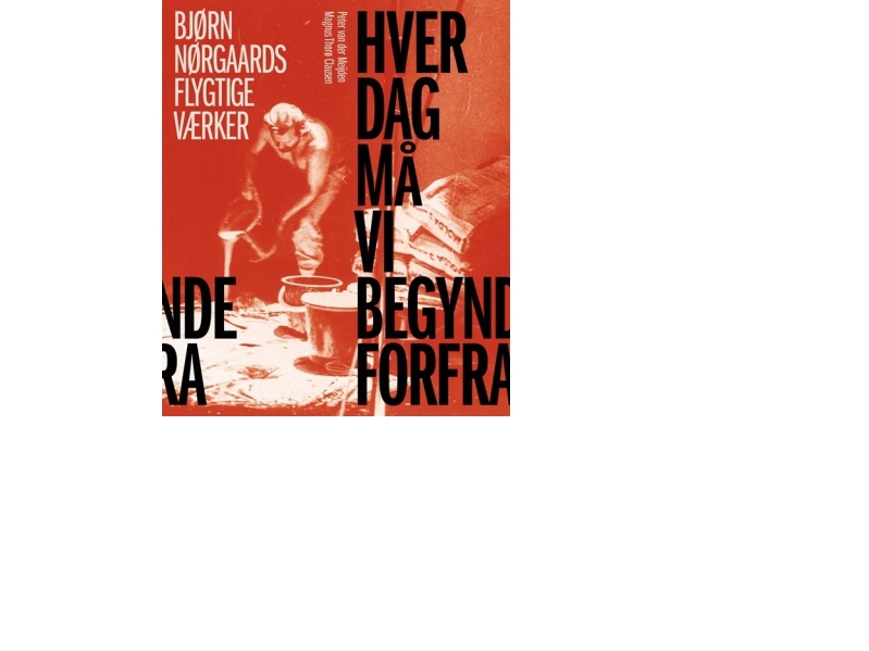 Wir Müssen Jeden Tag Neu Anfangen | Peter Van Der Meijdenmagnus Thorø Clausen | Sprache: Dänish