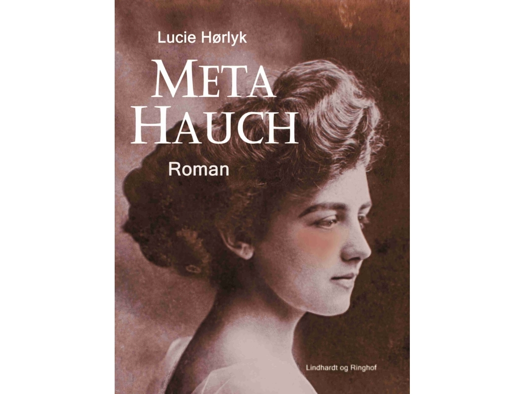 Meta Hauch. Roman | Lucie Hørlyk | Sprache: Dänish