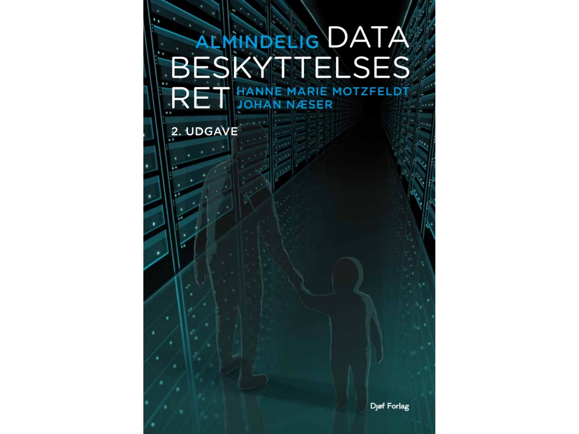Almindelig Databeskyttelsesret | Johan Næser Hanne Marie Motzfeldt