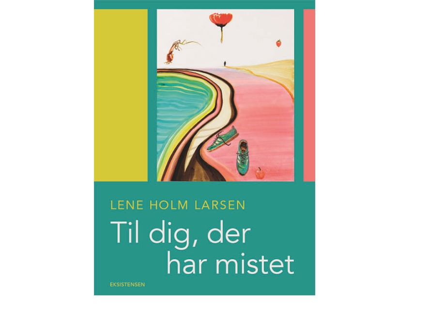 Til Dig, Der Har Mistet | Lene Holm Larsen