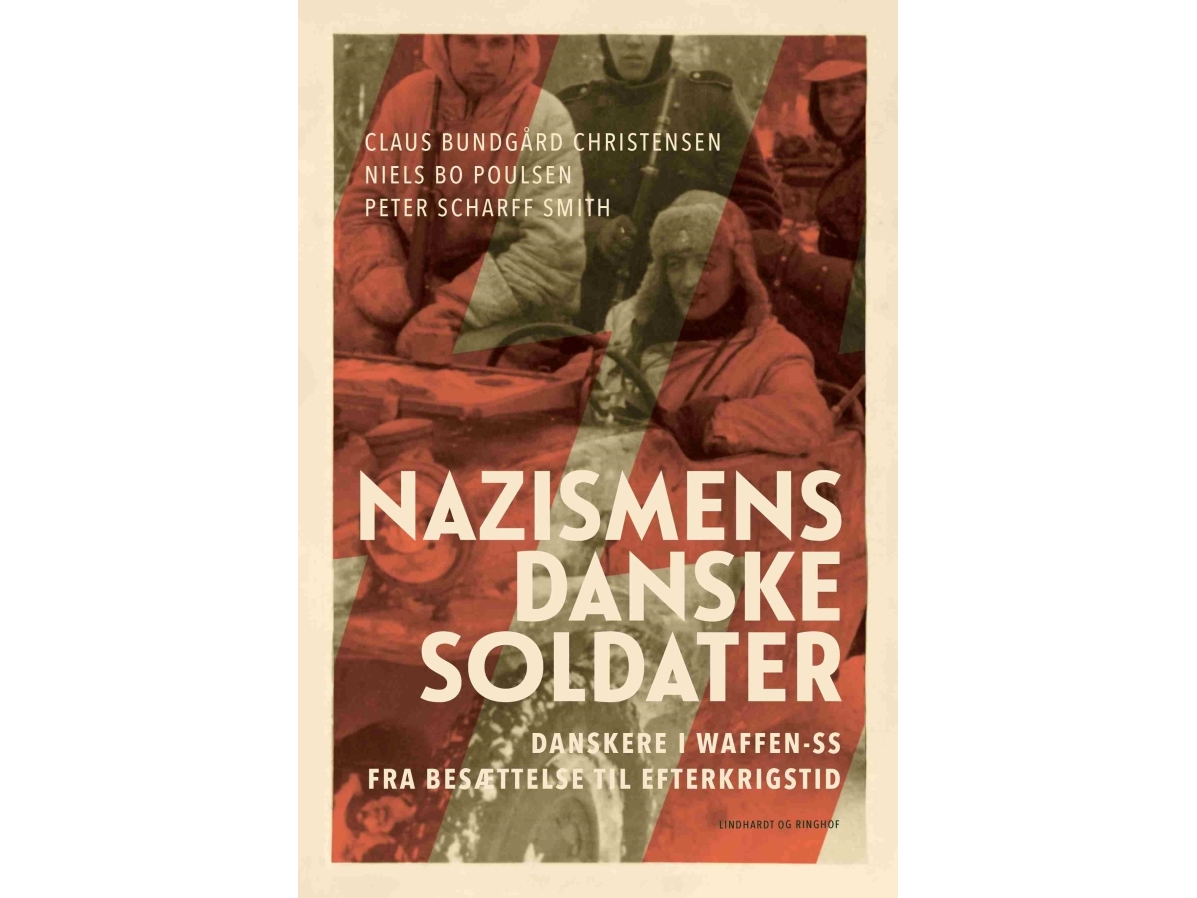 Nazismens danske soldater | Claus Bundgård Christensen Peter Scharff Smith Niels Bo Poulsen