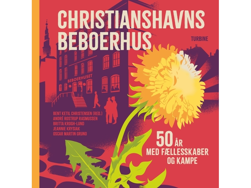 Christianshavns Beboerhus | Bent Ketil Christensen (Red.), André Rostrup Rasmussen, Britta Krogh-Lund, Jeannie Krysiak, Oscar Martin Gruno | Sprache: