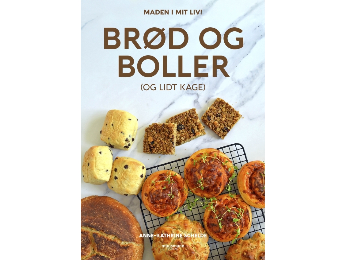 Brød Og Boller (Og Lidt Kage) | Anne-Kathrine Palm Schelde