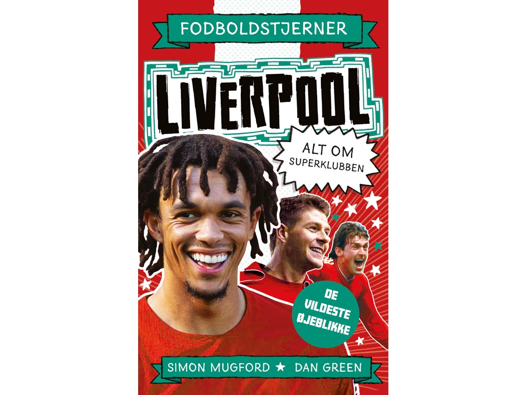 Fodboldstjerner - Liverpool - Alt om superklubben (de vildeste øjeblikke)