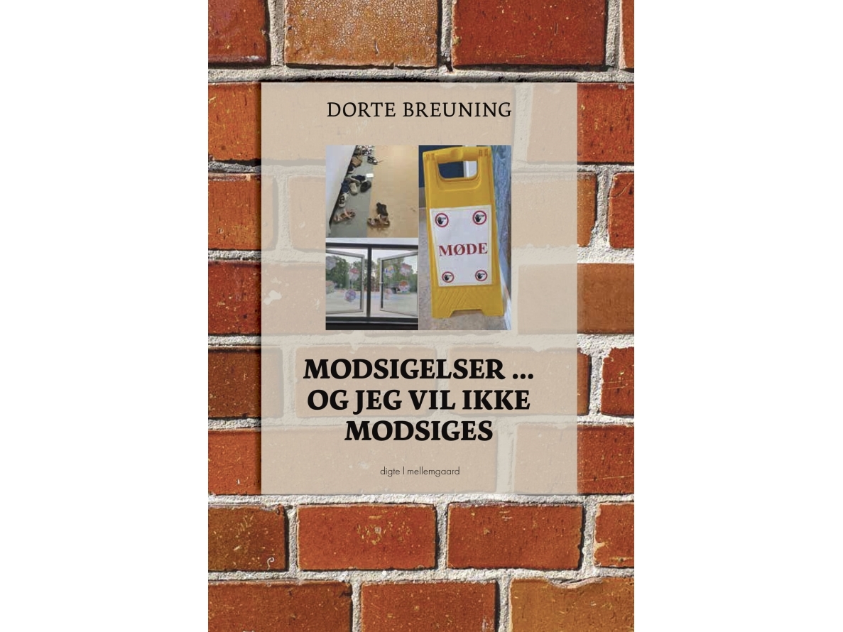 Modsigelser ... Og Jeg Vil Ikke Modsiges | Dorte Breuning