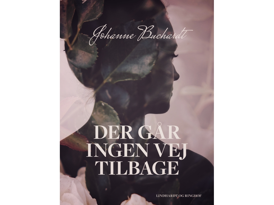 Der Går Ingen Vej Tilbage | Johanne Buchardt