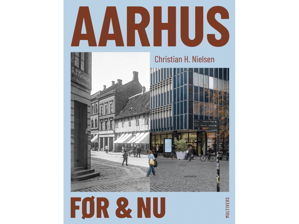 Århus förr & nu Christian H. Nielsen Språk: Danska | Böcker - Kultur - Arkitektur och design | GameStuff