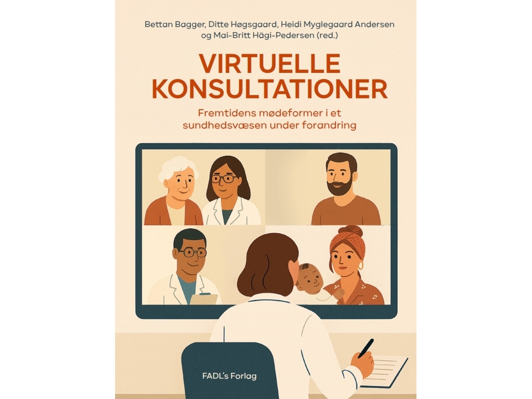 Virtuelle Konsultationer | Bettan Bagger, Ditte Høgsgaard, Heidi Myglegaard Andersen Og Mai-Britt Hägi-Pedersen (Red.)