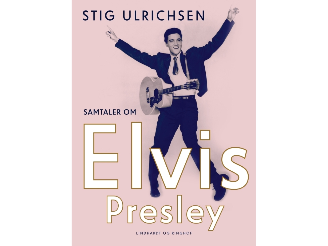 Samtaler Om Elvis Presley | Stig Ulrichsen