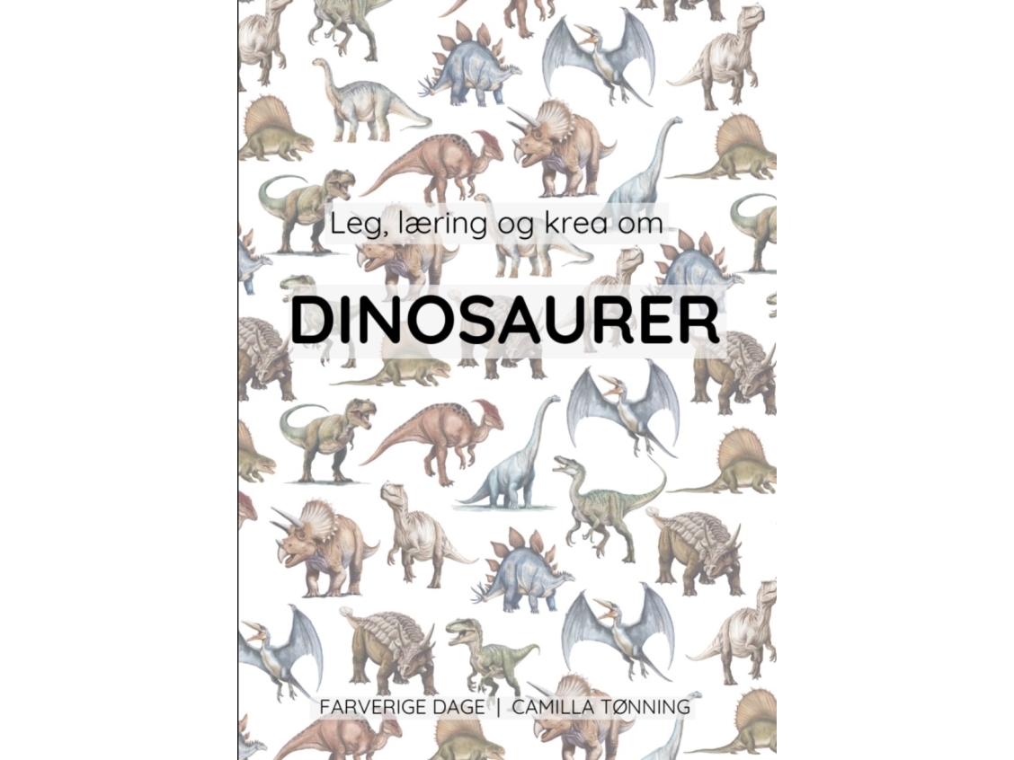 Leg, Læring Og Krea Om Dinosaurer | Camilla Tønning