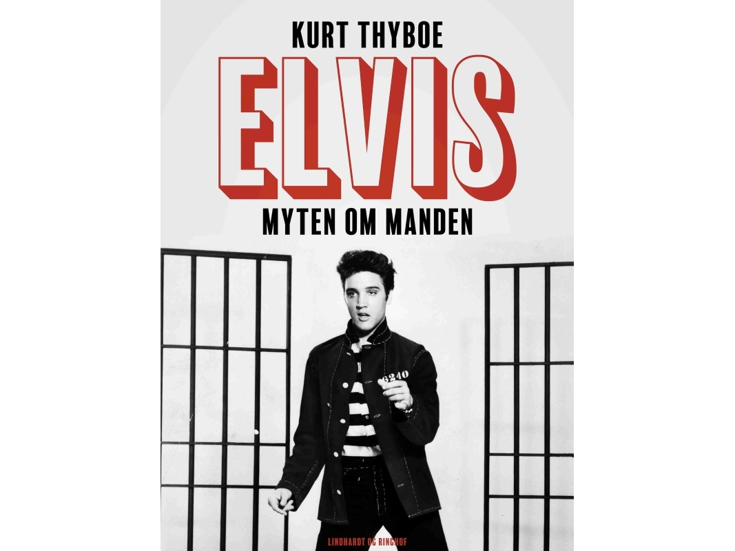 Elvis. Myten Om Manden | Kurt Thyboe