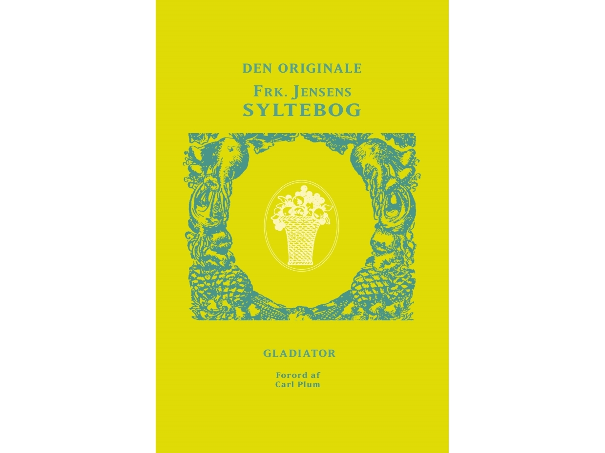 Frøken Jensens Syltebog (Kristine Marie Jensens Originale Syltebog Fra 1902) | Frøken Jensen (Kristine Marie Jensen)