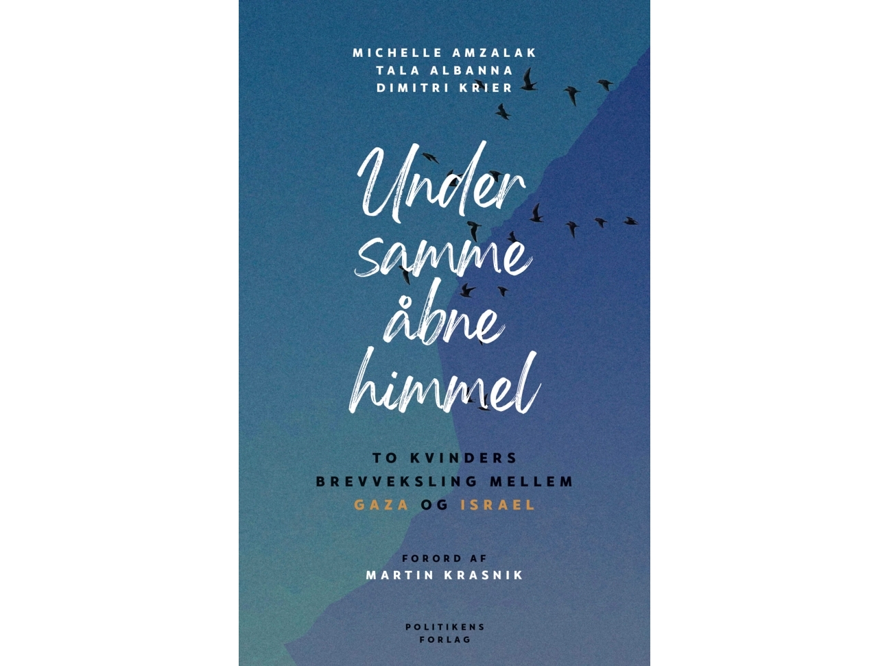 Under Samme Åbne Himmel | Tala Albanna Michelle Amzalak Dimitri Krier