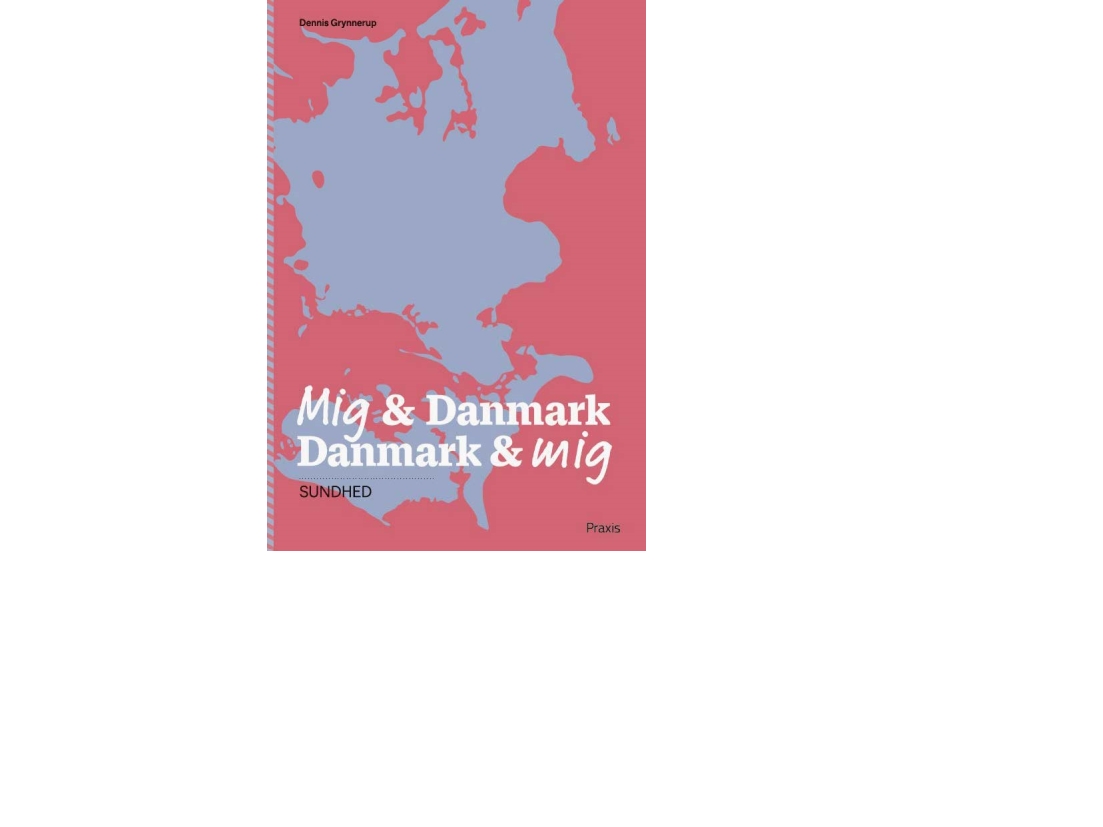 Mig & Danmark Danmark & Mig - Sundhed | Dennis Grynnerup