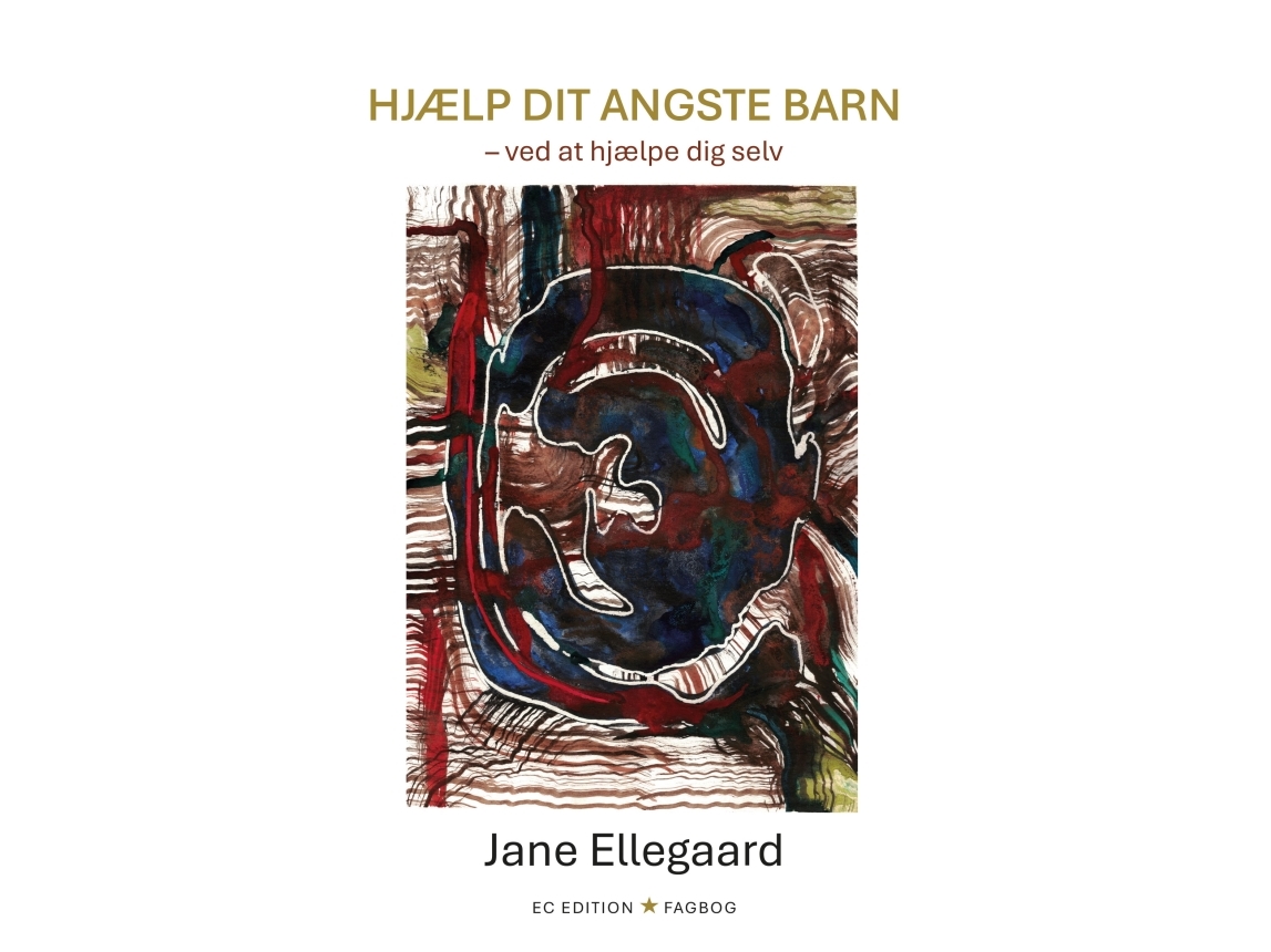 Hjælp Dit Angste Barn | Jane Ellegaard