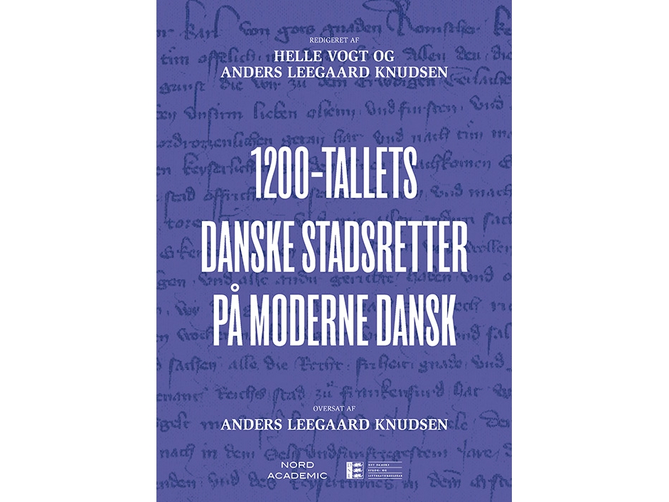 1200-Tallets Danske Stadsretter På Moderne Dansk | Red. Helle Vogt Og Anders Leegaard Knudsen