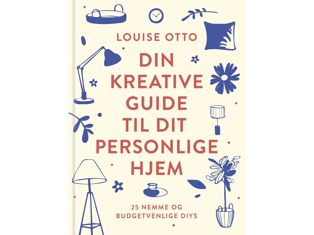 Din Kreative Guide Til Dit Personlige Hjem | Louise Otto