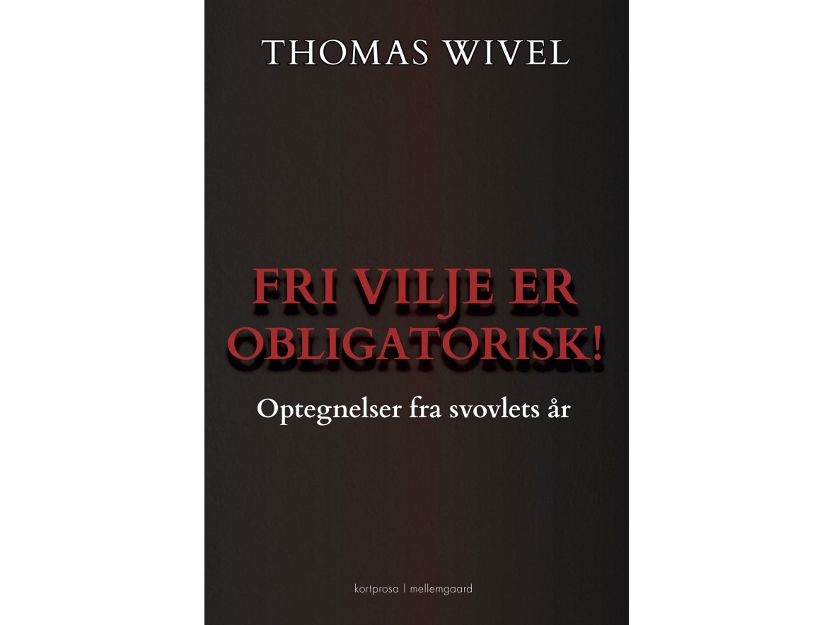 Fri Vilje Er Obligatorisk! | Thomas Wivel