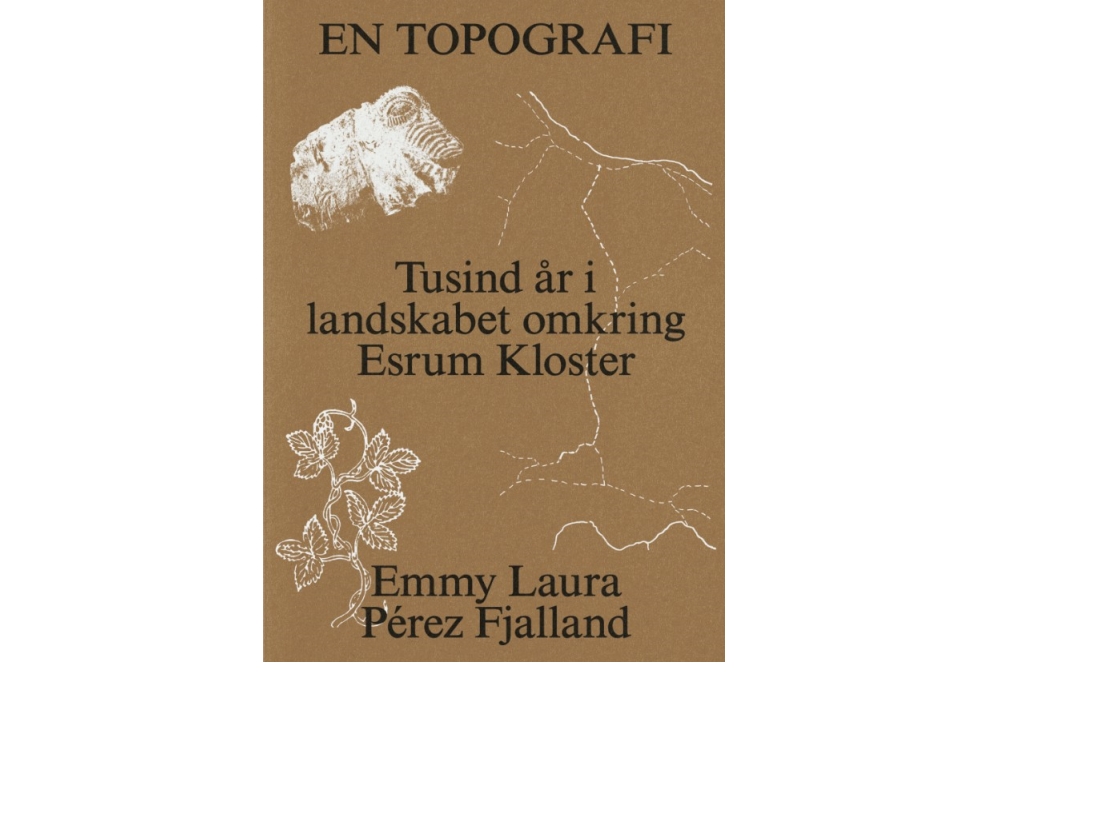 Eine Topographie - Tausend Jahre In Der Landschaft Um Das Kloster Esrum | Emmy Laura Pérez Fjalland | Sprache: Dänish