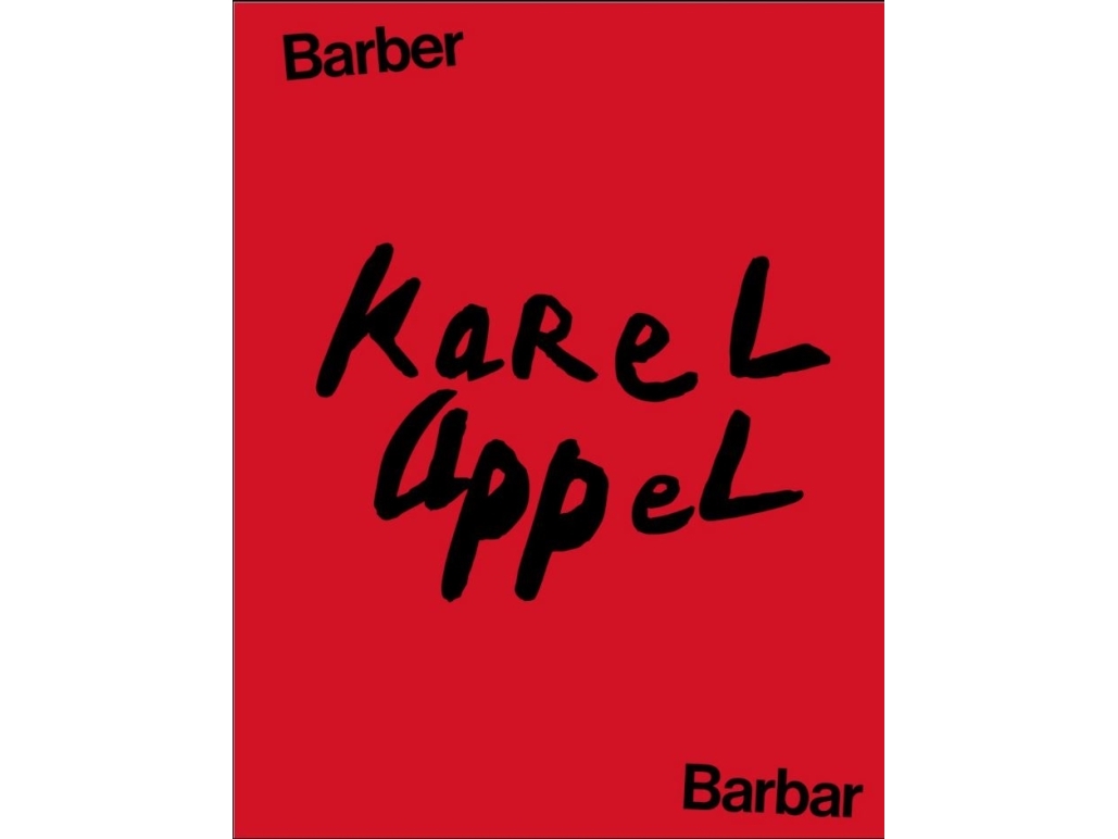 Karel Appel - Barbier Barbar | Lotte Korshøj, Jens Tang Kristensen, Karen Kurczynski, Mireille Cornellis, Helle Forbech Hvergel, Finn Poulsen | Sprac