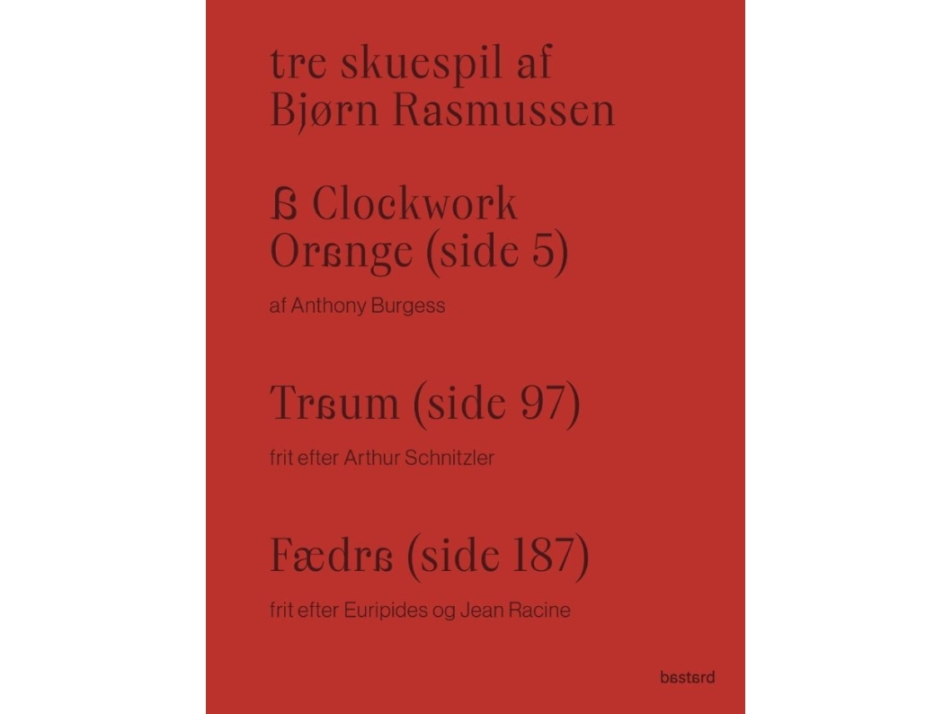 Tre skuespil af Bjørn Rasmussen – A Clockwork Orange, Traum og Fædra | Bjørn Rasmussen
