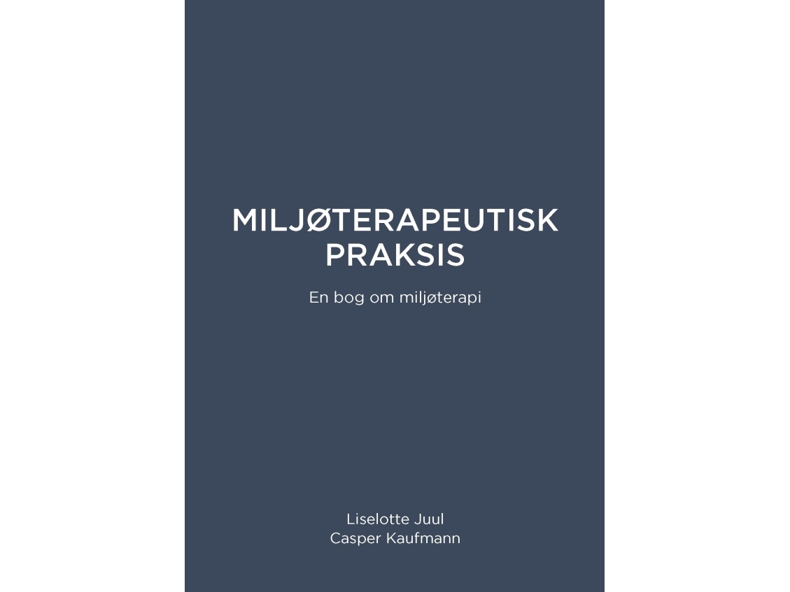 Miljøterapeutisk Praksis | Liselotte Juul Og Casper Kaufmann