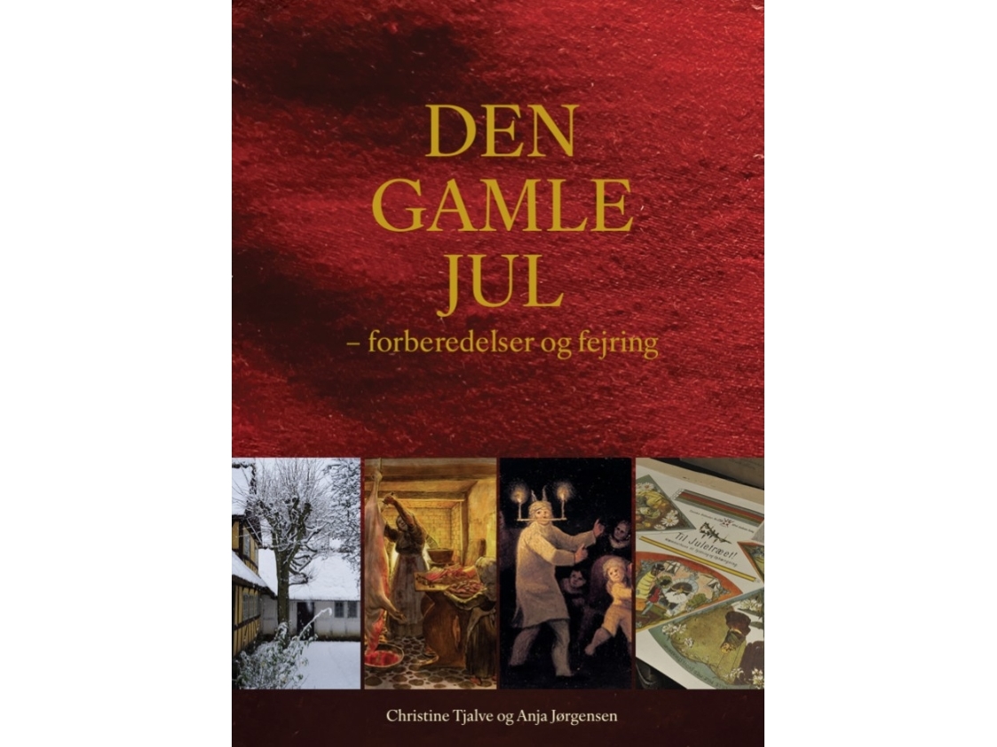 Den Gamle Jul - Forberedelser Og Fejring | Christine Tjalve Og Anja Jørgensen
