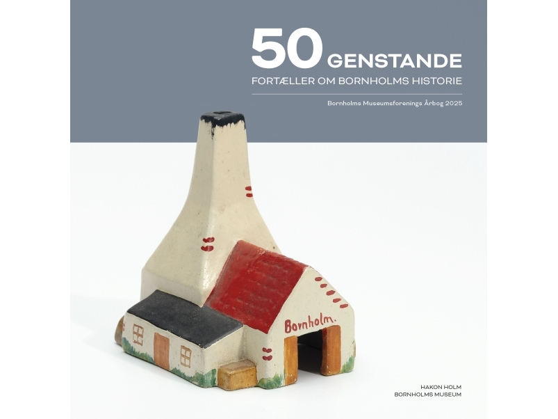 50 Genstande Fortæller Om Bornholms Historie | Jakob Seerup