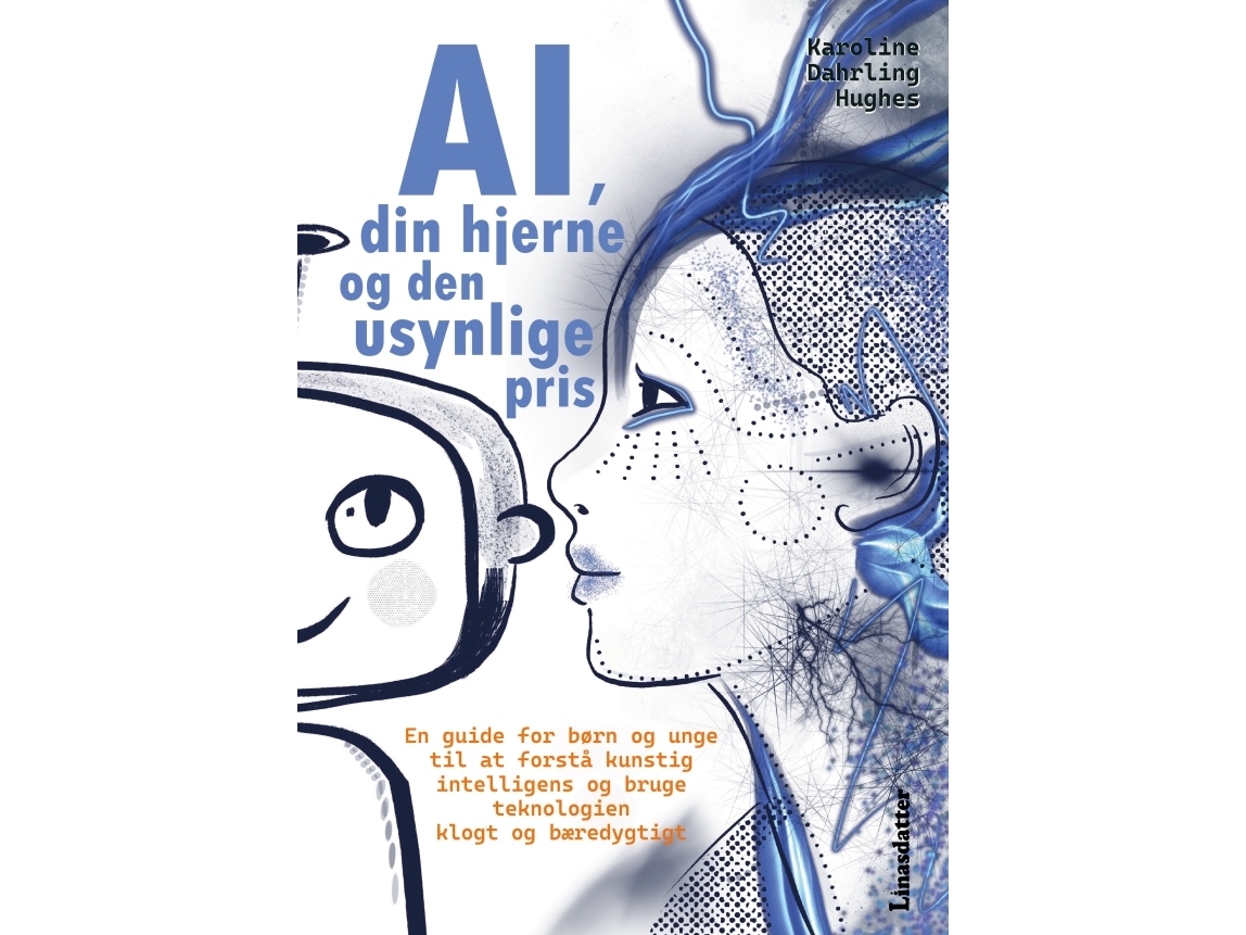 Ai, Din Hjerne Og Den Usynlige Pris | Karoline Dahrling Hughes