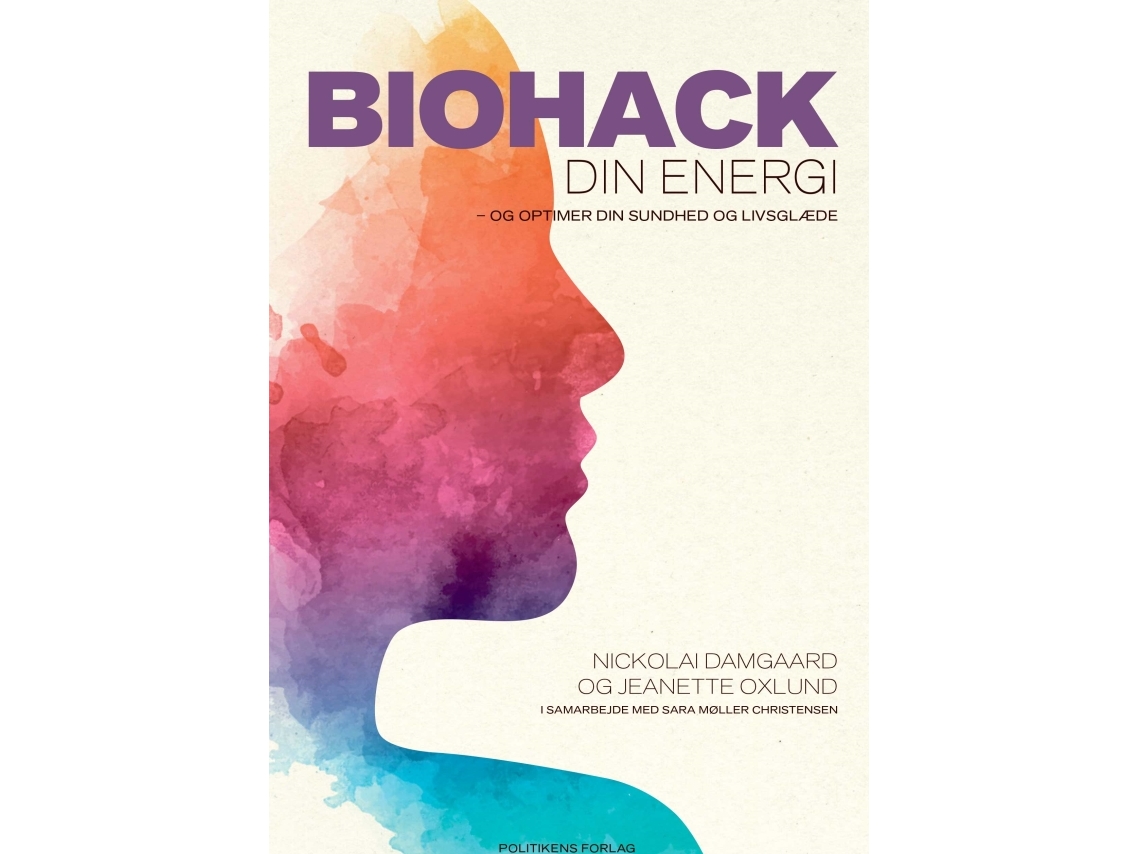 Biohack Din Energi | Jeanette Oxlundnickolai Damgaardsara Møller Christensen