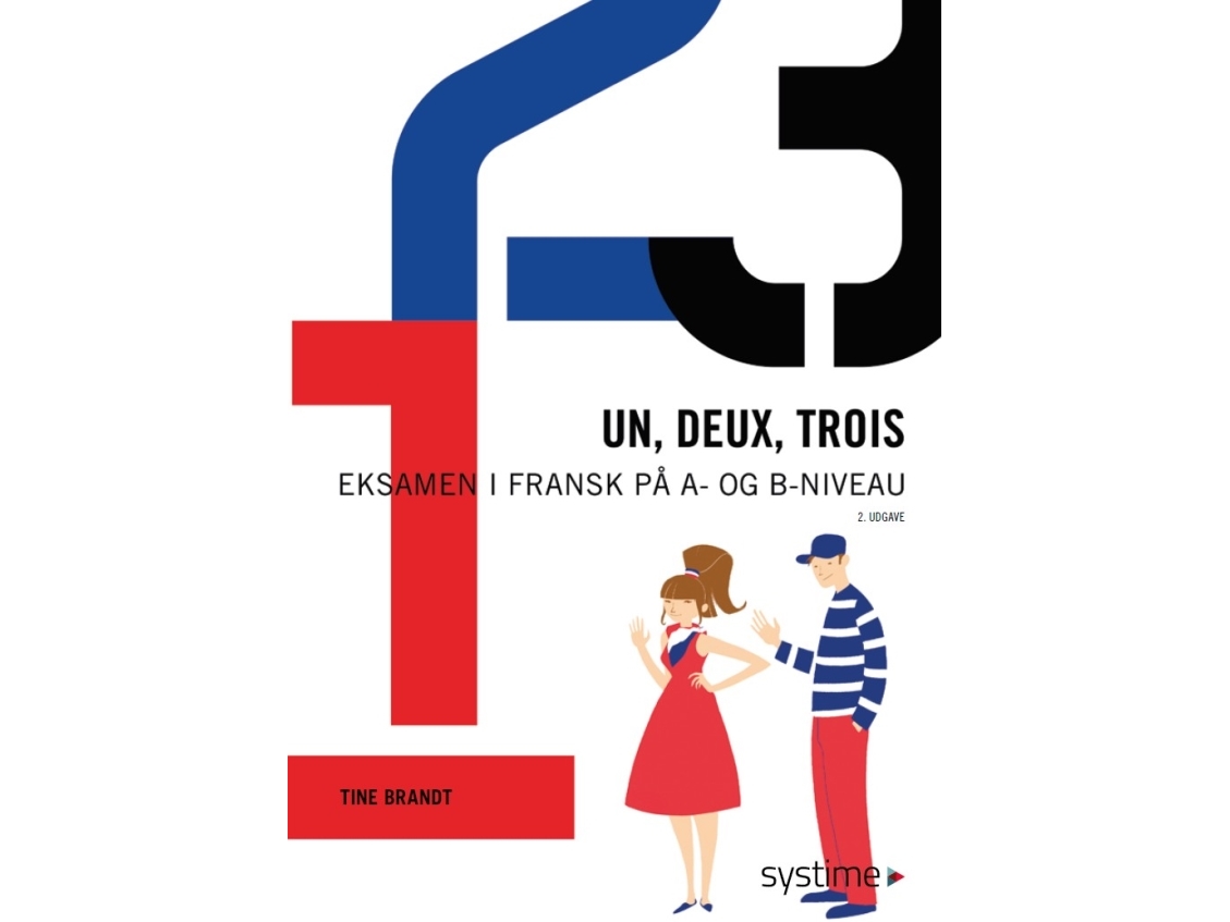 Un, Deux, Trois: Eksamen I Fransk På A- Og B-Niveau | Tine Brandt