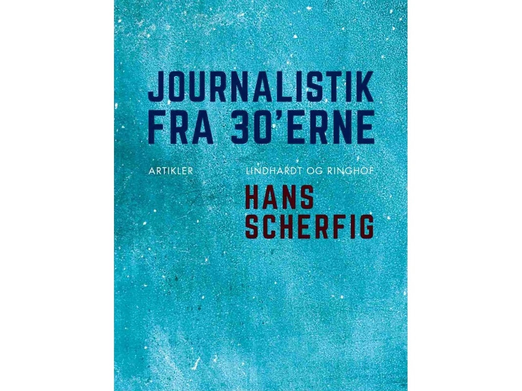 Journalistik Fra 30'Erne | Hans Scherfig