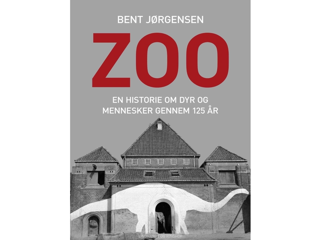 Zoo: En historie om dyr og mennesker gennem 125 år | Bent Jørgensen