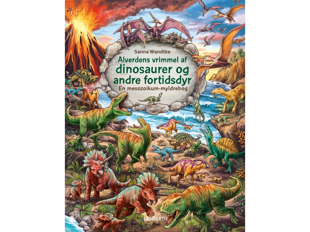 Alverdens Vrimmel Af Dinosaurer Og Andre Fortidsdyr | Sanna Wandtke