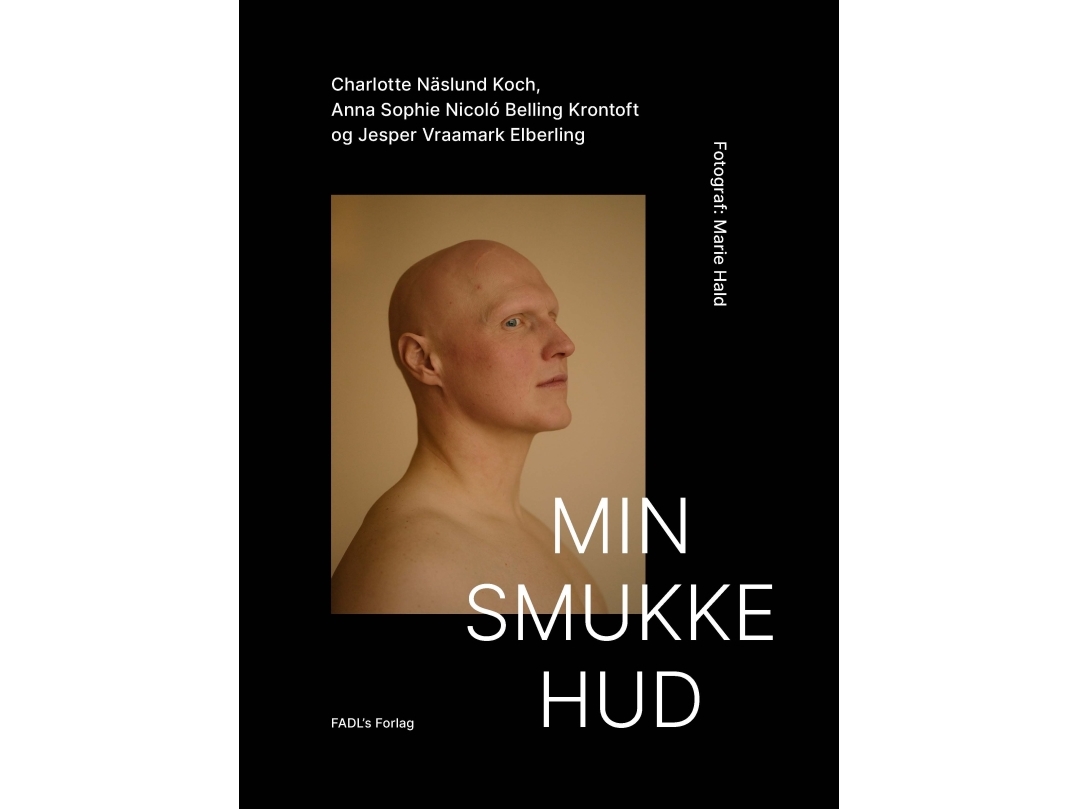 Min Smukke Hud | Charlotte Näslund Koch, Anna Sophie Nicoló Belling Krontoft Og Jesper Vraamark Elberling