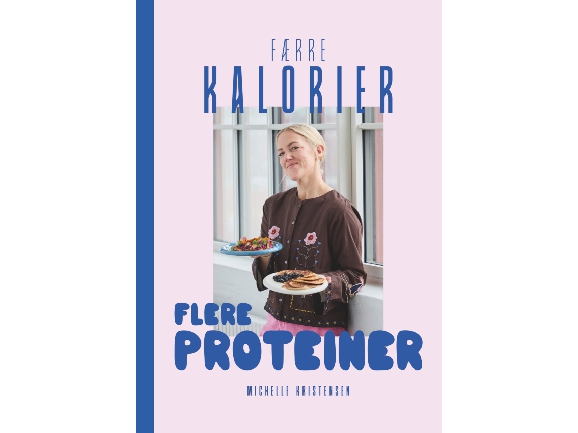 Færre Kalorier - flere proteiner | Michelle Kristensen