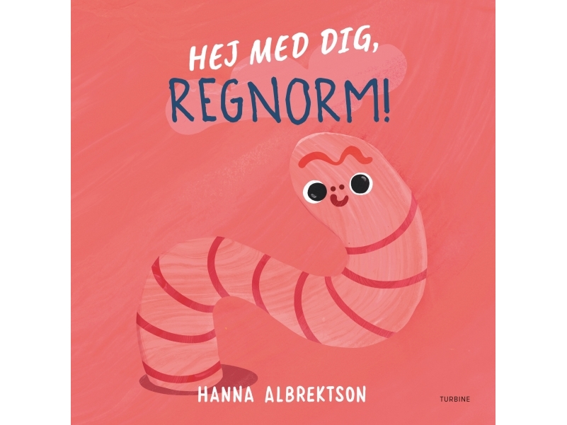Hej Med Dig, Regnorm! | Hanna Albrektson
