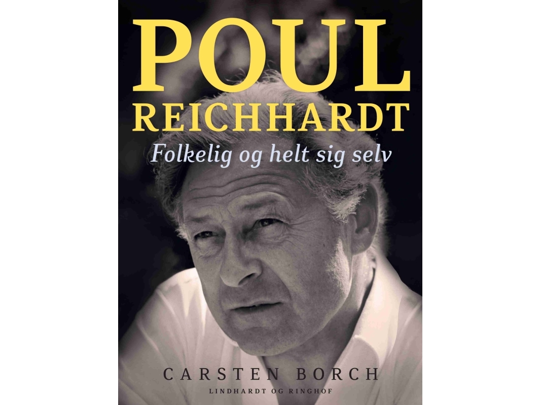 Poul Reichhardt. Folkelig Og Helt Sig Selv | Carsten Borch